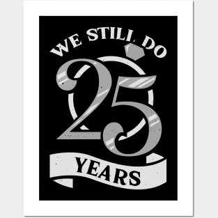 We Still Do 25 Years Anniversary Gift Posters and Art